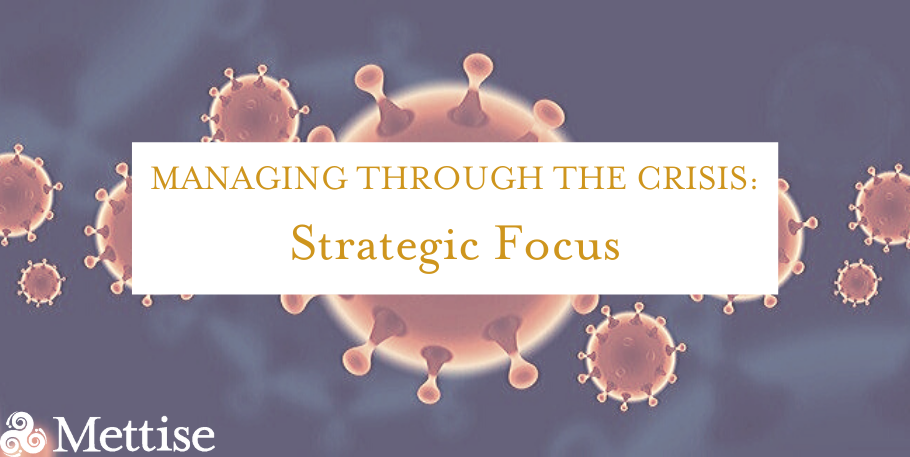 Managing Through the Crisis: Strategic Focus